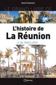 Histoire de la Réunion, de 1848 à 2015, volume 2
