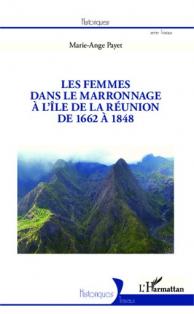 Les femmes dans le marronnage à l île de la Réunion, de 1662 à 1848